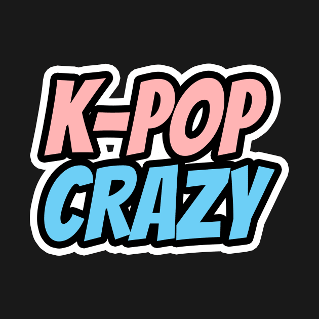 K-Pop Crazy by LunaMay