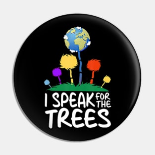 I Speak For Trees Earth Day Save Earth Inspiration Hippie Pin