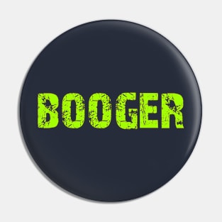 Booger Pin