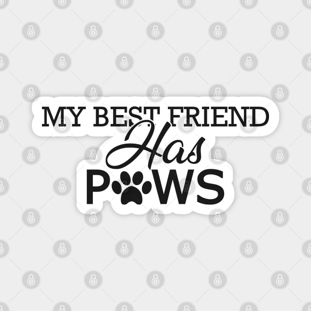 Dog lover - My best friend has paws Magnet by KC Happy Shop