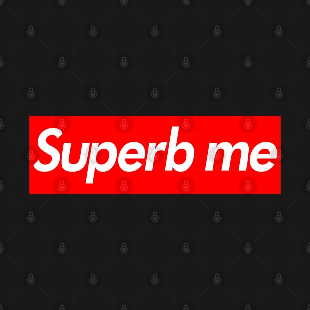 Superb Me Fashion Motivational Inspirational Logo Parody by BoggsNicolas