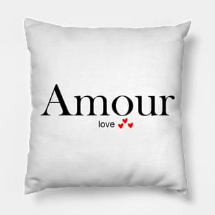 Amour : french word for LOVE Pillow