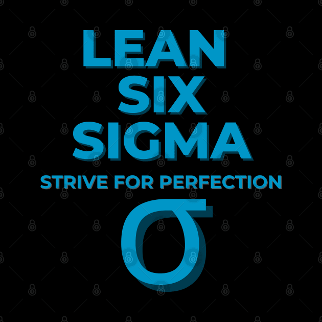 LEAN SIX SIGMA, strive for perfection by Viz4Business