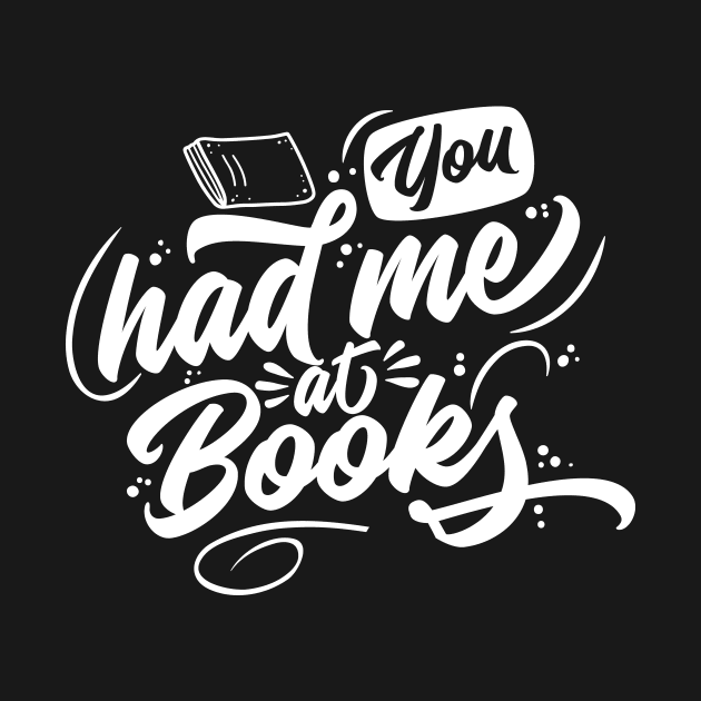 You Had Me At Books by AlphaBubble