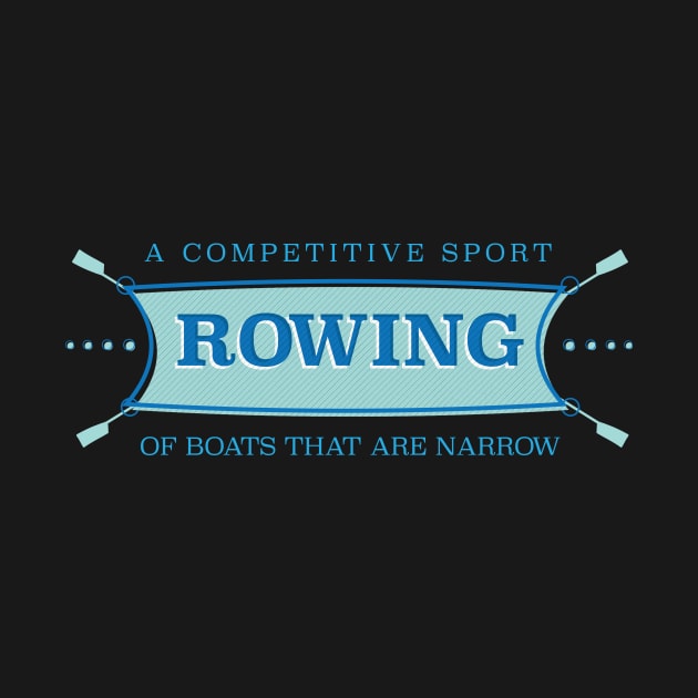 Rowing - A Competitive Sport of Boats that are Narrow by Rabassa