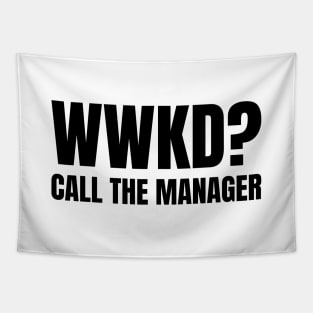 WWKD What Would Karen Do? Call The Manager (Black Text) Tapestry