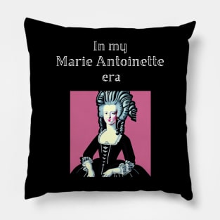 In My Marie Antoinette Era Pop Art Pillow