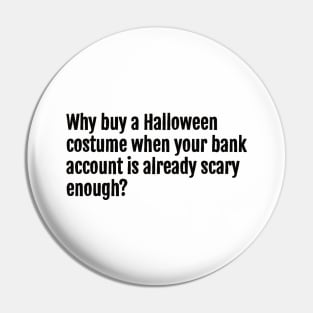 Why buy a Halloween costume when your bank account is already scary enough? Pin