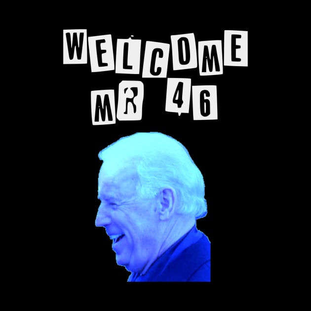 Welcome Mr 46 President Biden by Slavas