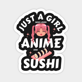 Just a girl who loves anime and sushi Magnet