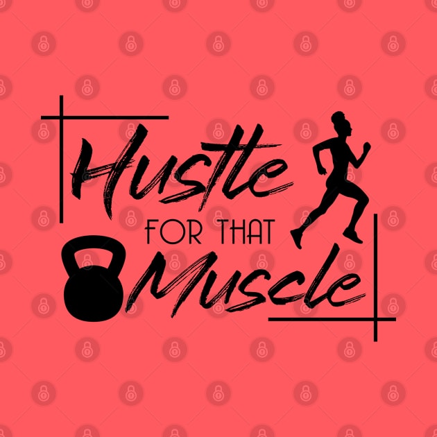 Hustle for that Muscle by Melanificent1