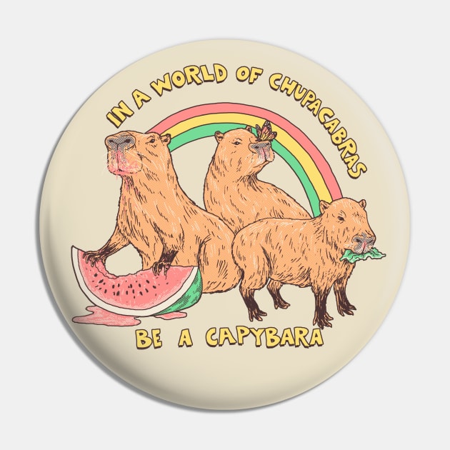 Be A Capybara Pin by Hillary White Rabbit