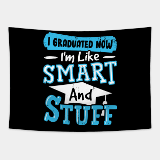 I Graduated Now I'm Like Smart And Stuff Tapestry