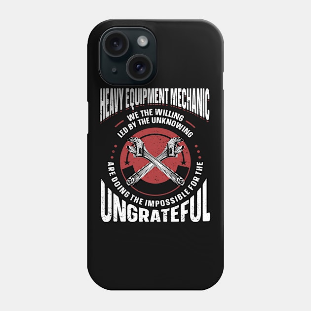 Heavy Equipment Mechanic Heavy Duty Mechanic Phone Case by IngeniousMerch