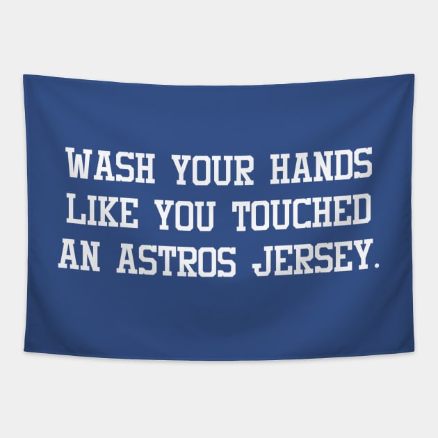 wash your hands like you touched an astros jersey Tapestry by ShinyTeegift