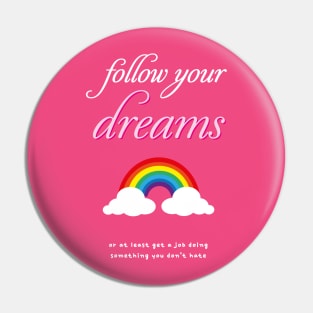 Dreams Find a Job you don’t hate Pin