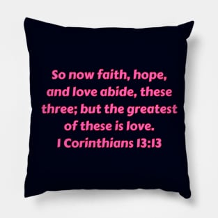 Bible Verse 1 Corinthians 13:13 Pillow