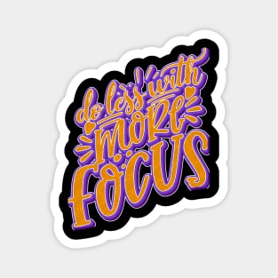 Do Less With More Focus Magnet