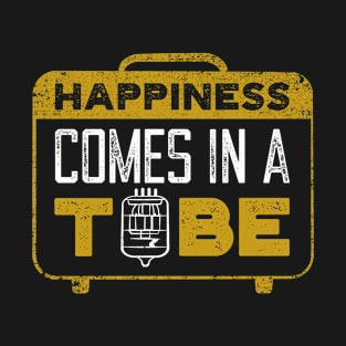 Happiness Comes In A Tube - Analog Vacuum Tube Guitar Amp T-Shirt