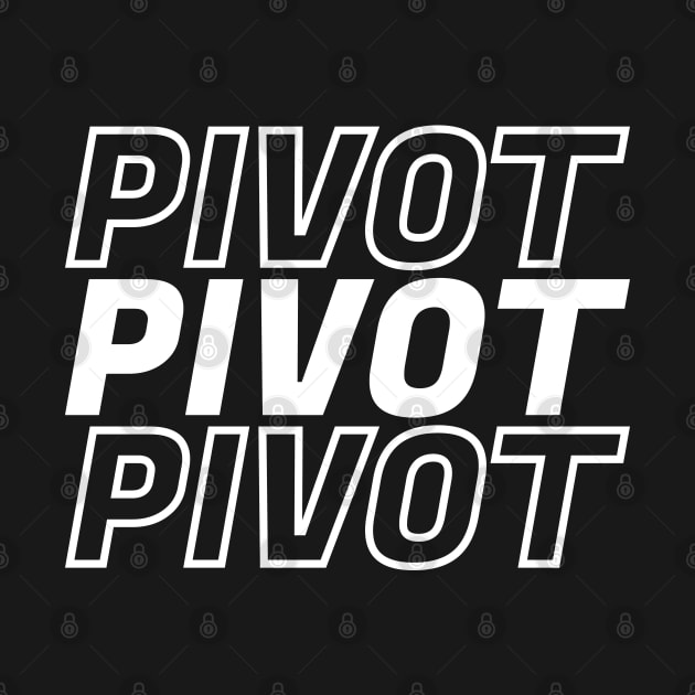 Pivot Funny Quote by lemonpepper