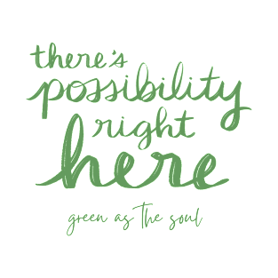 There's Possibility Right Here T-Shirt