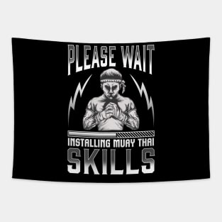 Funny Please Wait Installing Muay Thai Skills MMA Tapestry