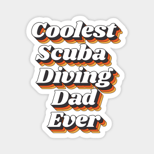 Coolest Scuba Diving Dad Ever Magnet