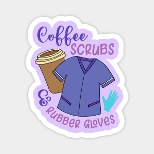 Coffee Scrubs Rubber Gloves Nurse Quote Magnet