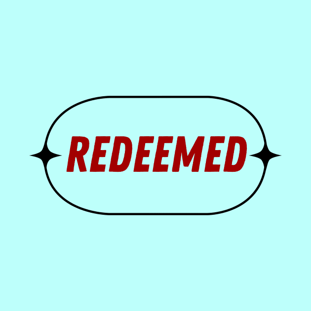 Redeemed | Christian Typography by All Things Gospel