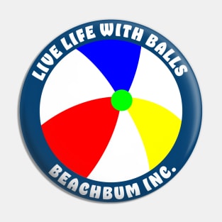 Live Life With Balls - Beach Bum Inc. Pin