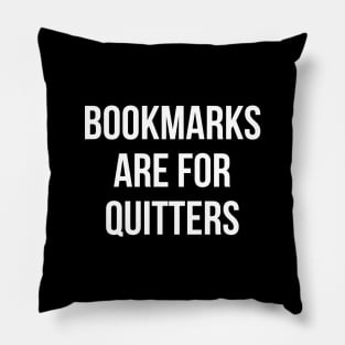 Bookmarks Are For Quitters Reading Shirt - Funny Book Tshirt Pillow