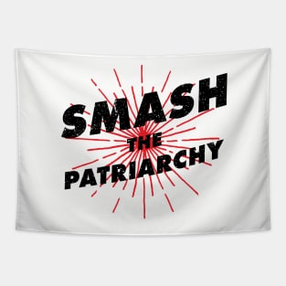 Smash The Patriarchy. Cool Women's Right Shirt for Strong Ladies & Men supporting Equal Rights Tapestry