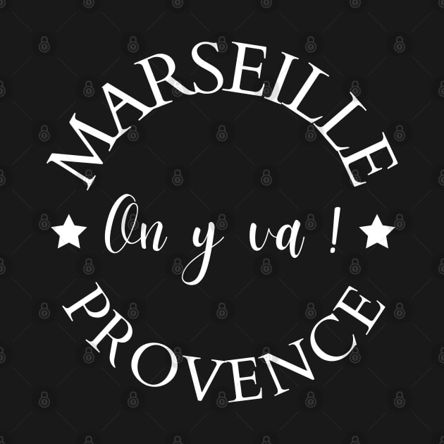 Marseille Provence, On y va! (Lets go!) by karma-stuff