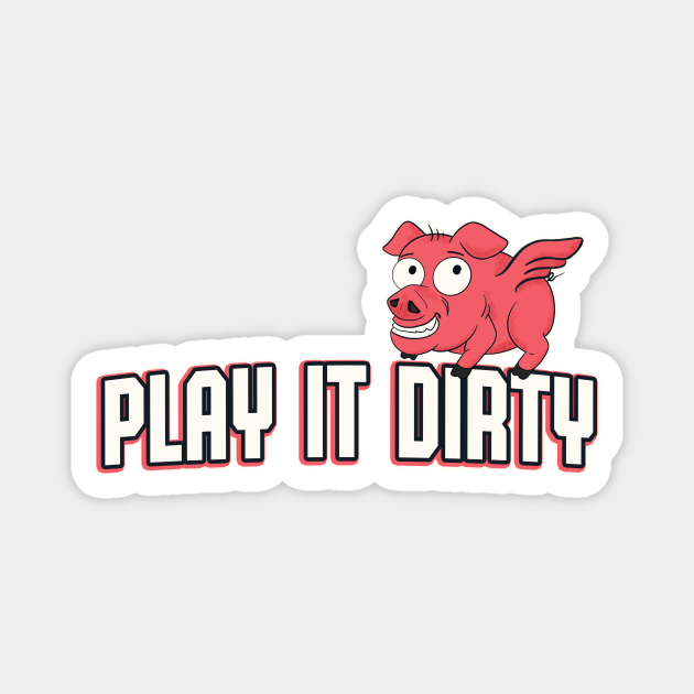 Play It Dirty Funny Sports Pig Mascot Team Motto - Athlete - Magnet | TeePublic Play It Dirty Funny Sports Pig Mascot Team Motto - Athlete - Magnet | TeePublic