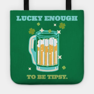 Lucky enough to be tipsy Tote