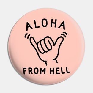 Aloha From Hell Pin