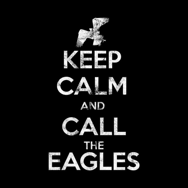 Keep calm and call the eagles. by Clathrus