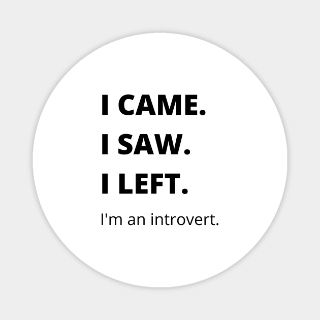 Shy Introvert Humor I Came I Saw I Left Early T-Shirt Shy Introvert Humor I Came I Saw I Left Early T-Shirt