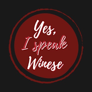 Yes, I Speak Winese Funny Wine Lovers T-Shirt