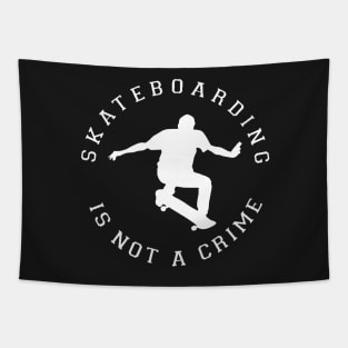 Skateboarding is not a crime shirt Tapestry