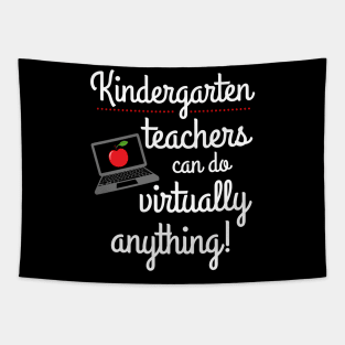 Kindergarten Teachers Can Do Virtually Anything Educator Tapestry