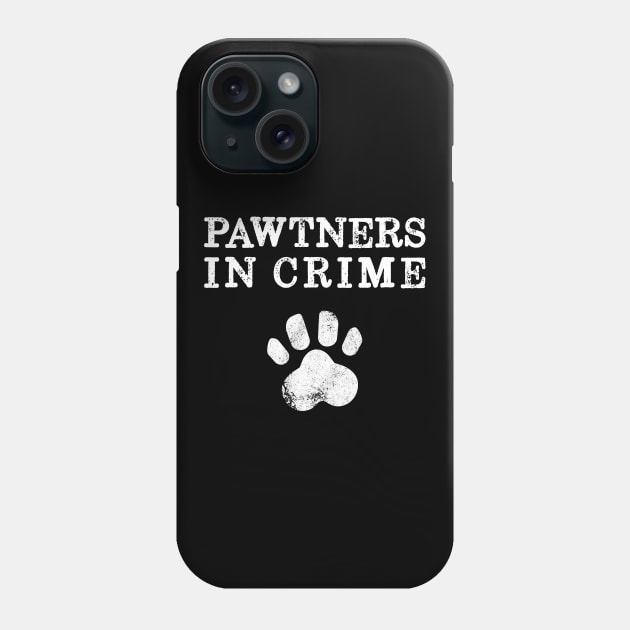 Partners in Crime Dog Lover Paw Pun Phone Case by BarrelLive