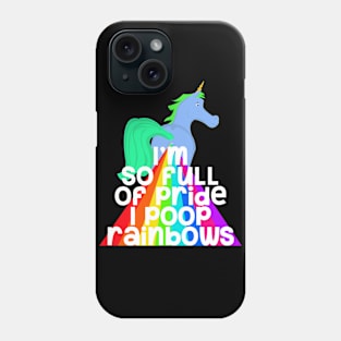 So Full Of Pride I Poop Rainbows Phone Case