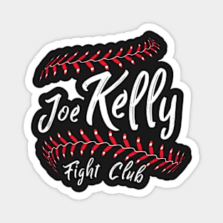 Joe Kelly fight club basic Magnet