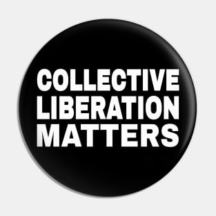 Collective Liberation Matters - White - Front Pin