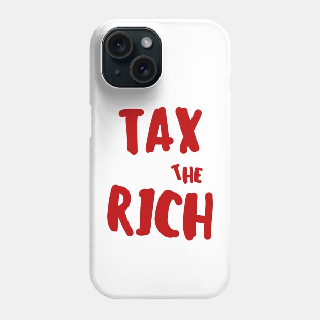 Tax the rich Phone Case by apparel.tolove@gmail.com