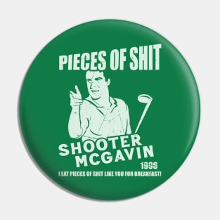 Shooter McGavin's Eat Pieces of Shit Pin