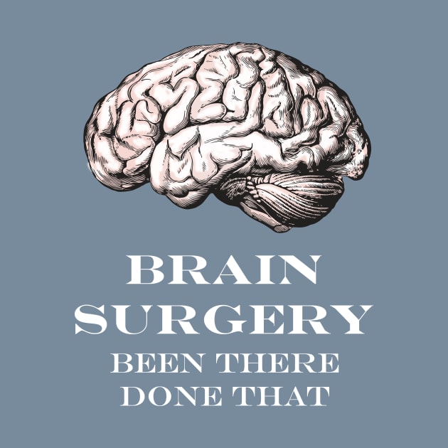 Brain Surgery Been There Done That by AntiqueImages