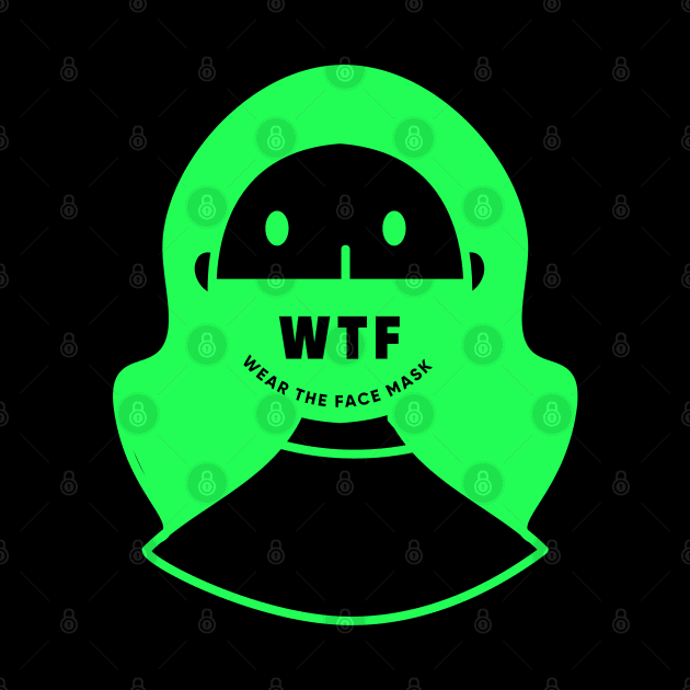 WTF | Wear the Face Mask by technicolorable