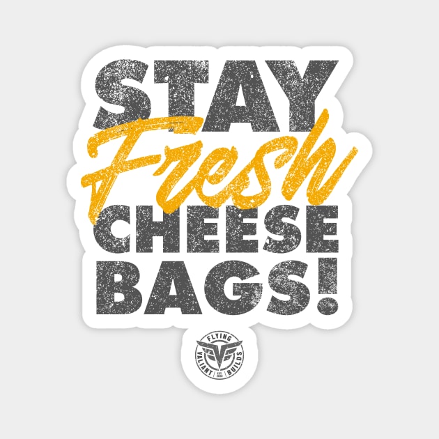 Stay Fresh Cheese Bags! Magnet by jepegdesign